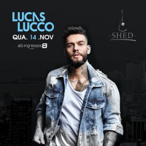Lucas Lucco se apresenta na Shed nesta quarta-feira (14)