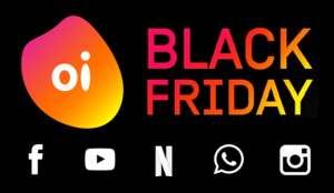 Black Friday! Oi lança oferta de pós-pago com internet ilimitada para streaming de vídeo e redes sociais