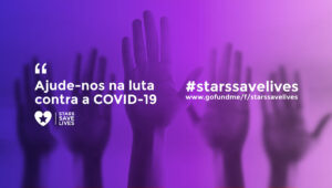 Projeto social Stars Save Lives lança campanha de arrecadação para combate à COVID-19