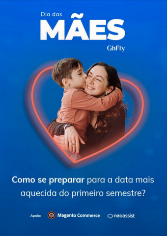 GhFly lança e-book gratuito com conteúdo especial para o Dias das Mães