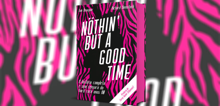 Nöthin’ But a Good Time: Livro conta a história completa e sem censura do Hard Rock dos anos 1980