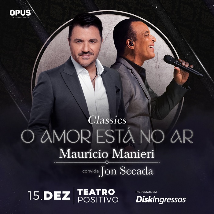 Mauricio Manieri apresenta megashow com participação especial de Jon Secada em Curitiba